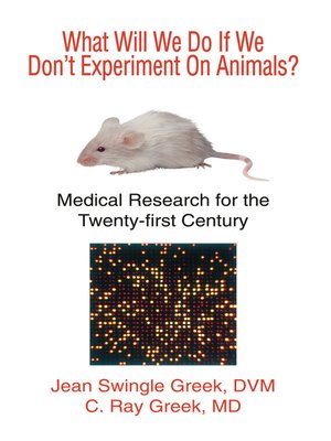 cover image of What Will We Do If We Don't Experiment on Animals? Medical Research for the Twenty-First Century